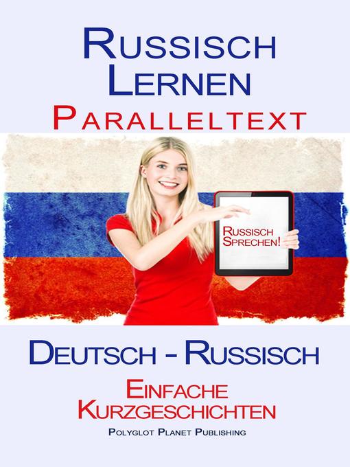 Cover image for Russisch Lernen--Paralleltext--Einfache Kurzgeschichten (Deutsch--Russisch)